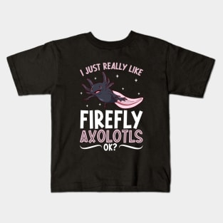 I just really like my Firefly Axolotl Kids T-Shirt